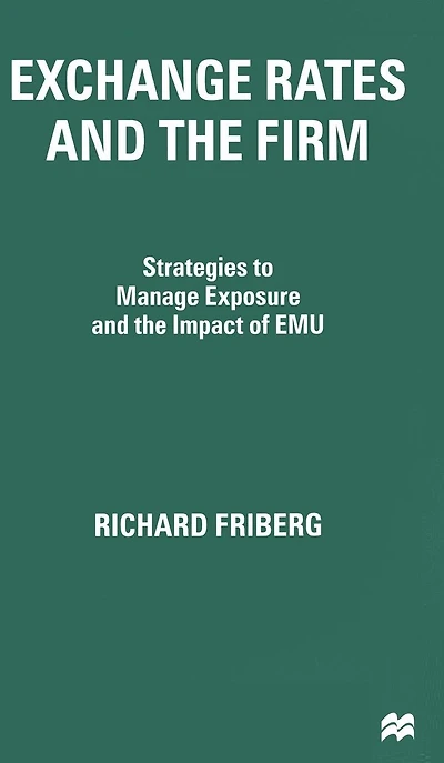Exchange Rates and the Firm: Strategies to Manage Exposure Impact of EMU