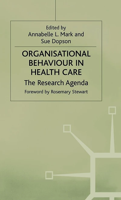 Organisational Behaviour in Health Care: The Research Agenda