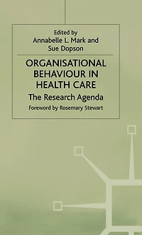 Organisational Behaviour in Health Care: The Research Agenda