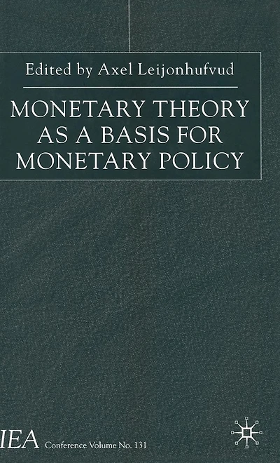 Monetary Theory as a Basis for Policy