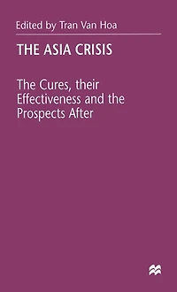 the Asia Crisis: Cures, their Effectiveness and Prospects After