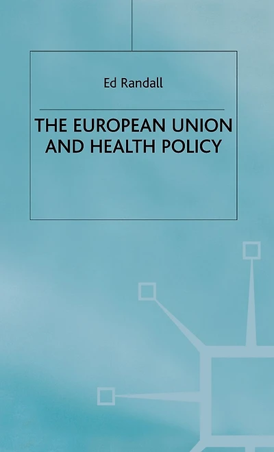 The European Union and Health Policy