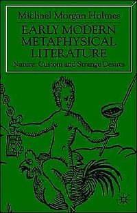Early Modern Metaphysical Literature: Nature, Custom and Strange Desires
