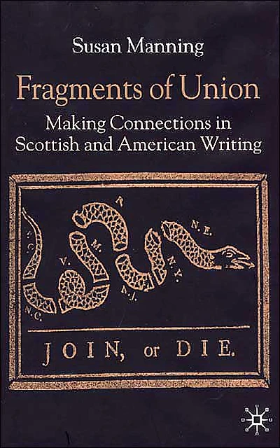 Fragments of Union: Making Connections Scottish and American Writing