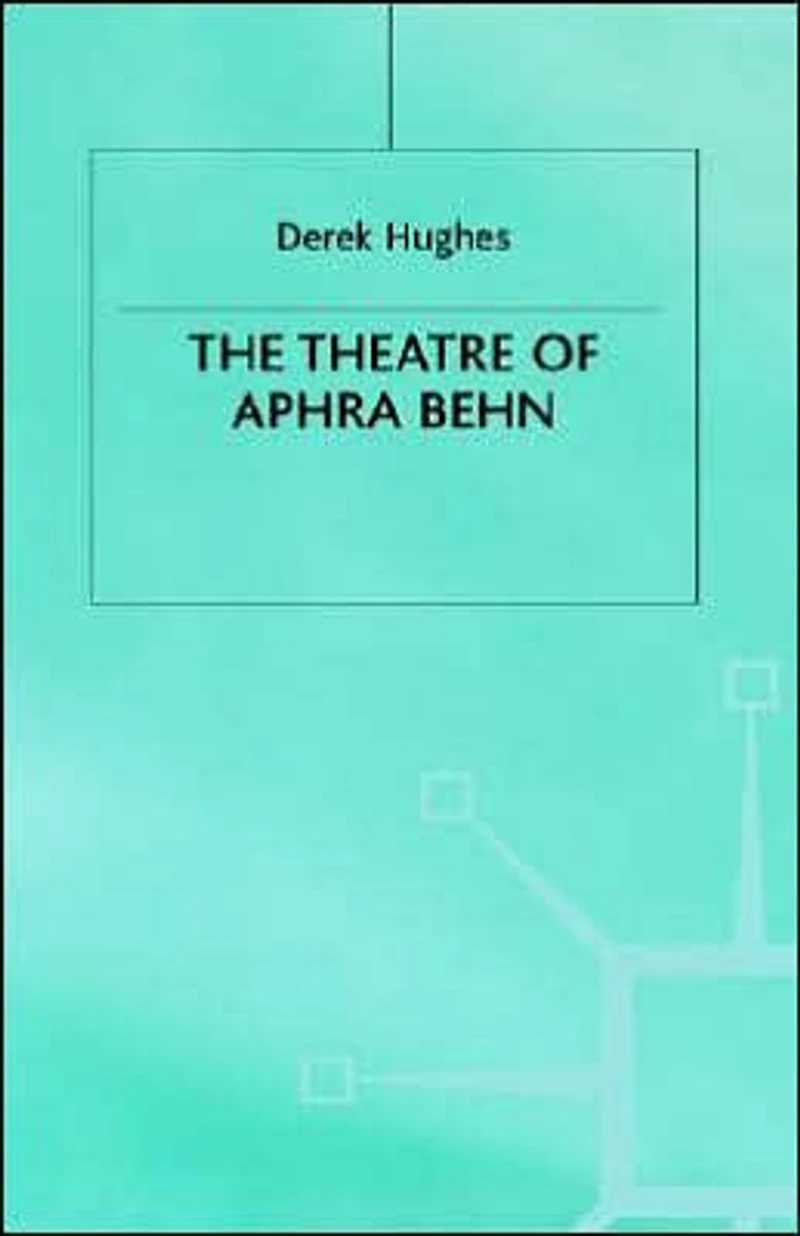 The Theatre of Aphra Behn