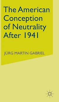 The American Conception of Neutrality After 1941