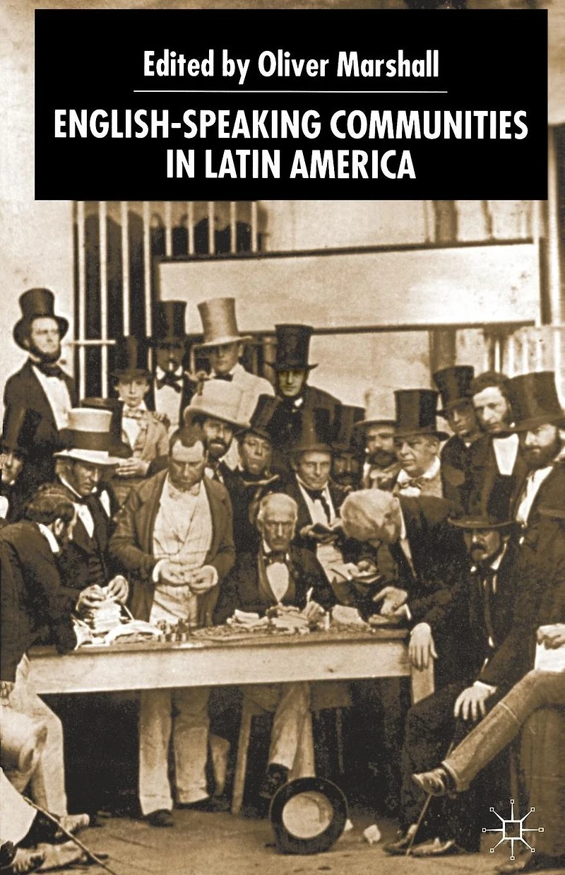 English-Speaking Communities Latin America Since Independence