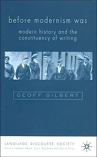 Before Modernism Was: Modern History and the Constituency of Writing