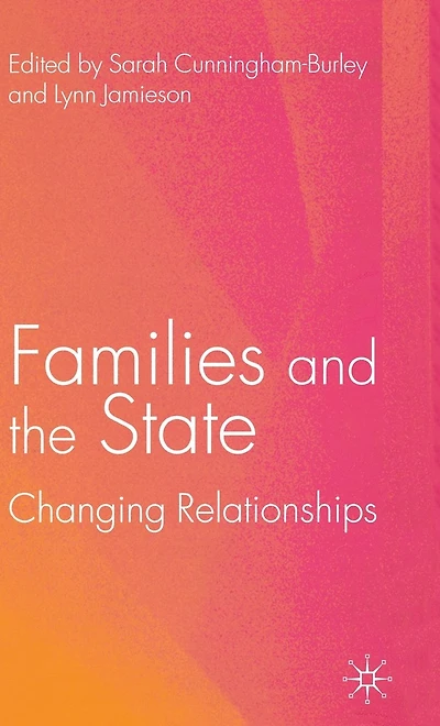 Families and the State: Changing Relationships