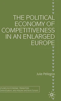 The Political Economy of Competitiveness in an Enlarged Europe