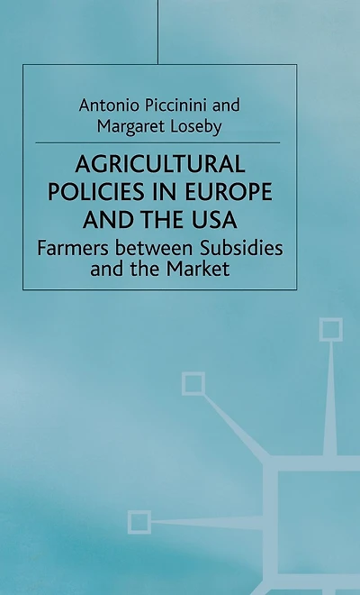 Agricultural Policies Europe and the USA: Farmers Between Subsidies Market