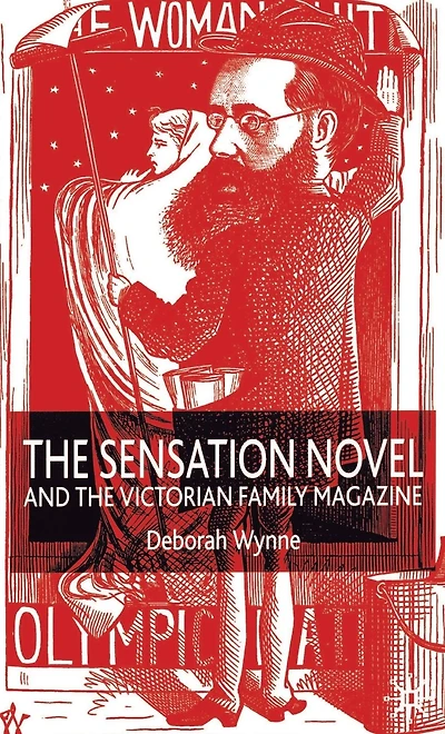 the Sensation Novel and Victorian Family Magazine