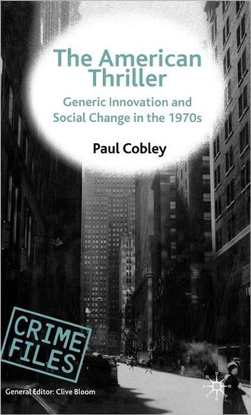 the American Thriller: Generic Innovation and Social Change 1970s
