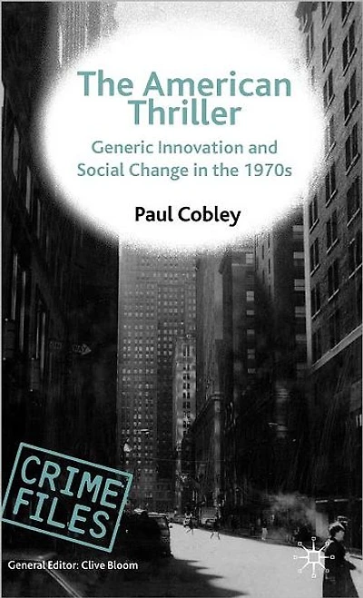the American Thriller: Generic Innovation and Social Change 1970s