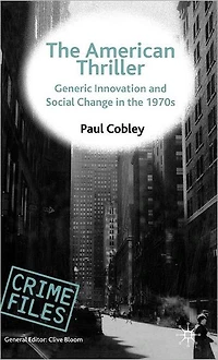 the American Thriller: Generic Innovation and Social Change 1970s