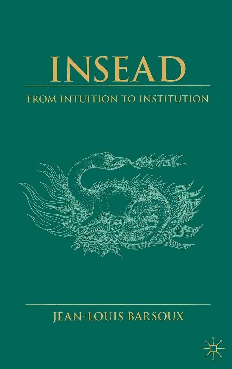 Insead: From Intuition to Institution