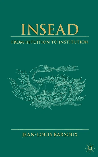 Insead: From Intuition to Institution