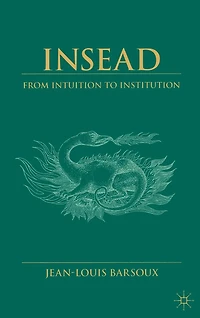 Insead: From Intuition to Institution