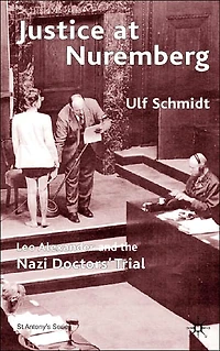 Justice at Nuremberg: Leo Alexander and the Nazi Doctors' Trial