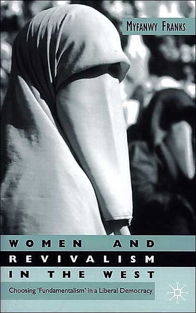 Women and Revivalism the West: Choosing 'Fundamentalism' a Liberal Democracy