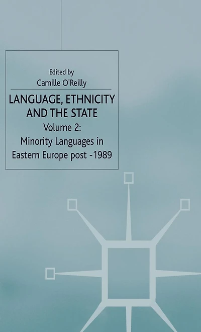 Language, Ethnicity and the State, Volume 2: Minority Languages Eastern Europe Post-1989