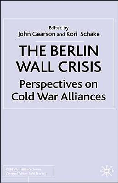 The Berlin Wall Crisis: Perspectives on Cold War Alliances