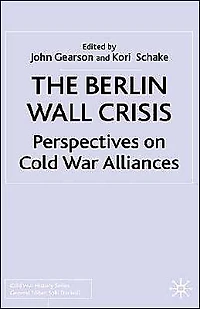 The Berlin Wall Crisis: Perspectives on Cold War Alliances