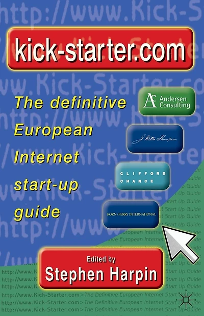 Kick-starter.com: The definitive European Internet start-up guide