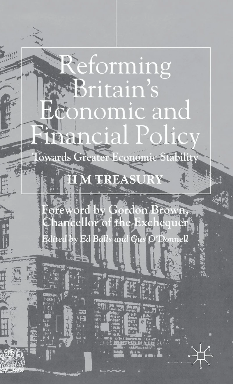 Reforming Britain's Economic and Financial Policy: Towards Greater Stability