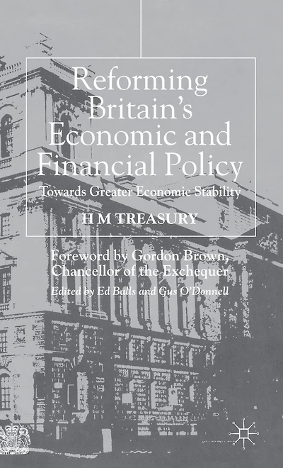 Reforming Britain's Economic and Financial Policy: Towards Greater Stability