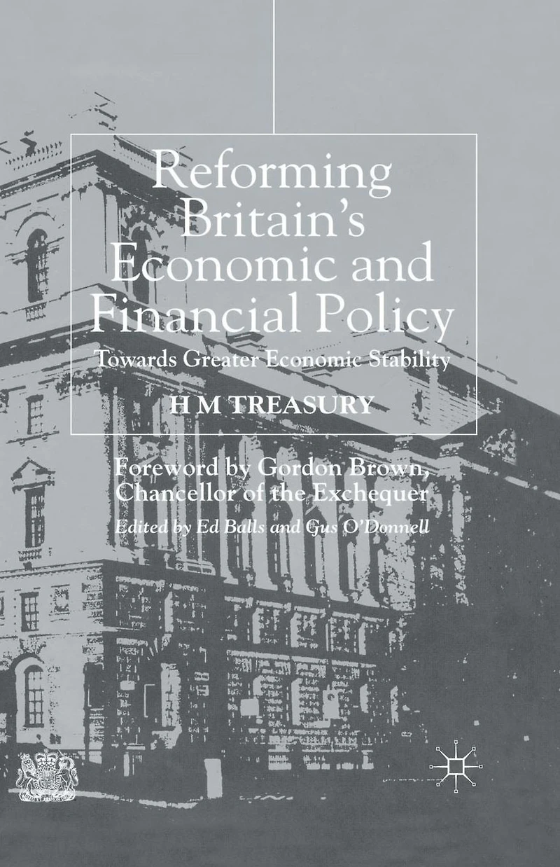 Reforming Britain's Economic and Financial Policy: Towards Greater Stability
