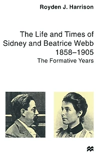 The Life and Times of Sidney Beatrice Webb: 1858-1905: Formative Years