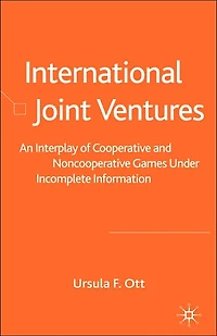 International Joint Ventures: An Interplay of Cooperative and Noncooperative Games Under Incomplete Information