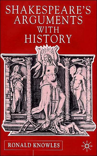Shakespeare's Arguments with History