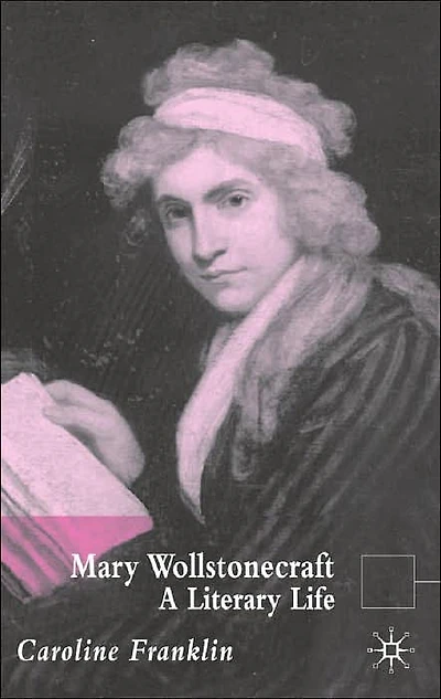 Mary Wollstonecraft: A Literary Life