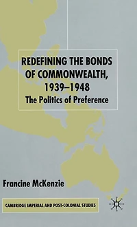 Redefining The Bonds of Commonwealth, 1939-1948: Politics Preference