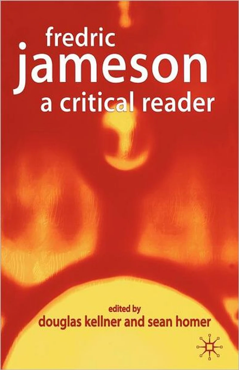Fredric Jameson: A Critical Reader