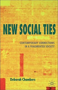 New Social Ties: Contemporary Connections a Fragmented Society