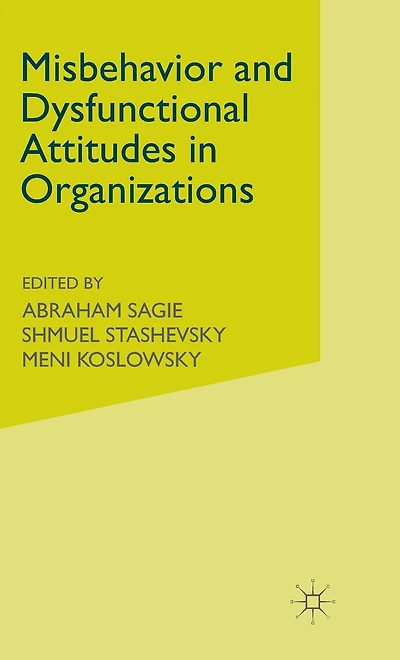 Misbehaviour and Dysfunctional Attitudes Organizations