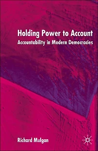 Holding Power to Account: Accountability Modern Democracies