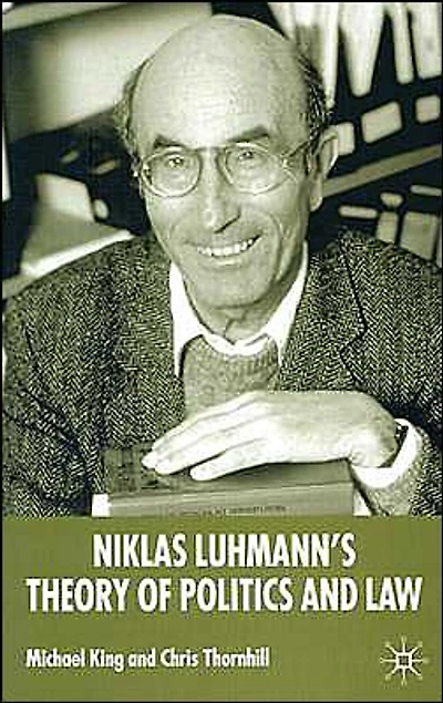 Niklas Luhmann's Theory of Politics and Law