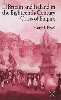 Britain and Ireland the Eighteenth-Century Crisis of Empire