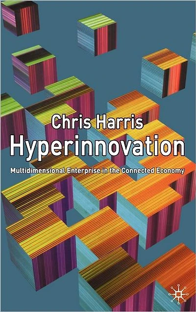 Hyperinnovation: Multidimensional Enterprise the Connected Economy