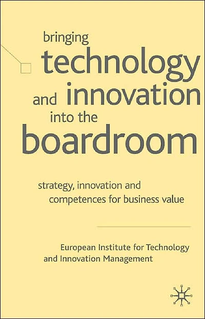 Bringing Technology and Innovation into the Boardroom: Strategy, Competences for Business Value