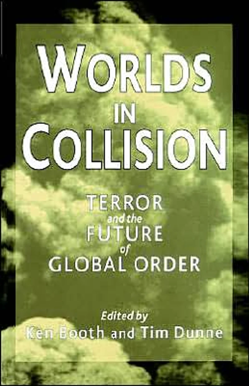 Worlds Collision: Terror and the Future of Global Order