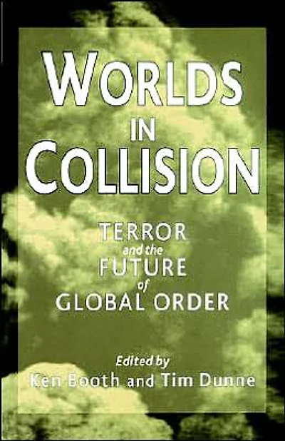 Worlds Collision: Terror and the Future of Global Order