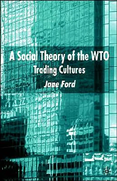A Social Theory of the WTO: Trading Cultures