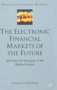 the Electronic Financial Markets of Future: Survival Strategies Broker-Dealers