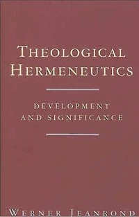 Theological Hermeneutics: Development and Significance