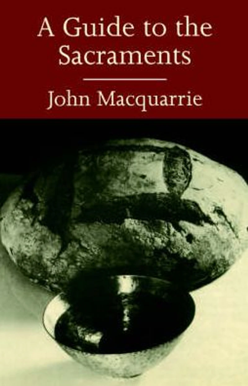 A Guide to the Sacraments